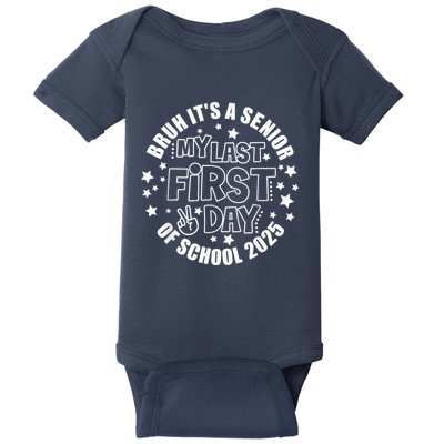 Bruh ItS My Last First Day Senior 2025 Back To School Funny Baby Bodysuit