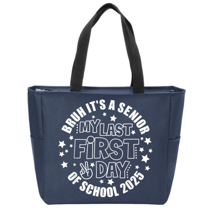 Bruh ItS My Last First Day Senior 2025 Back To School Funny Zip Tote Bag