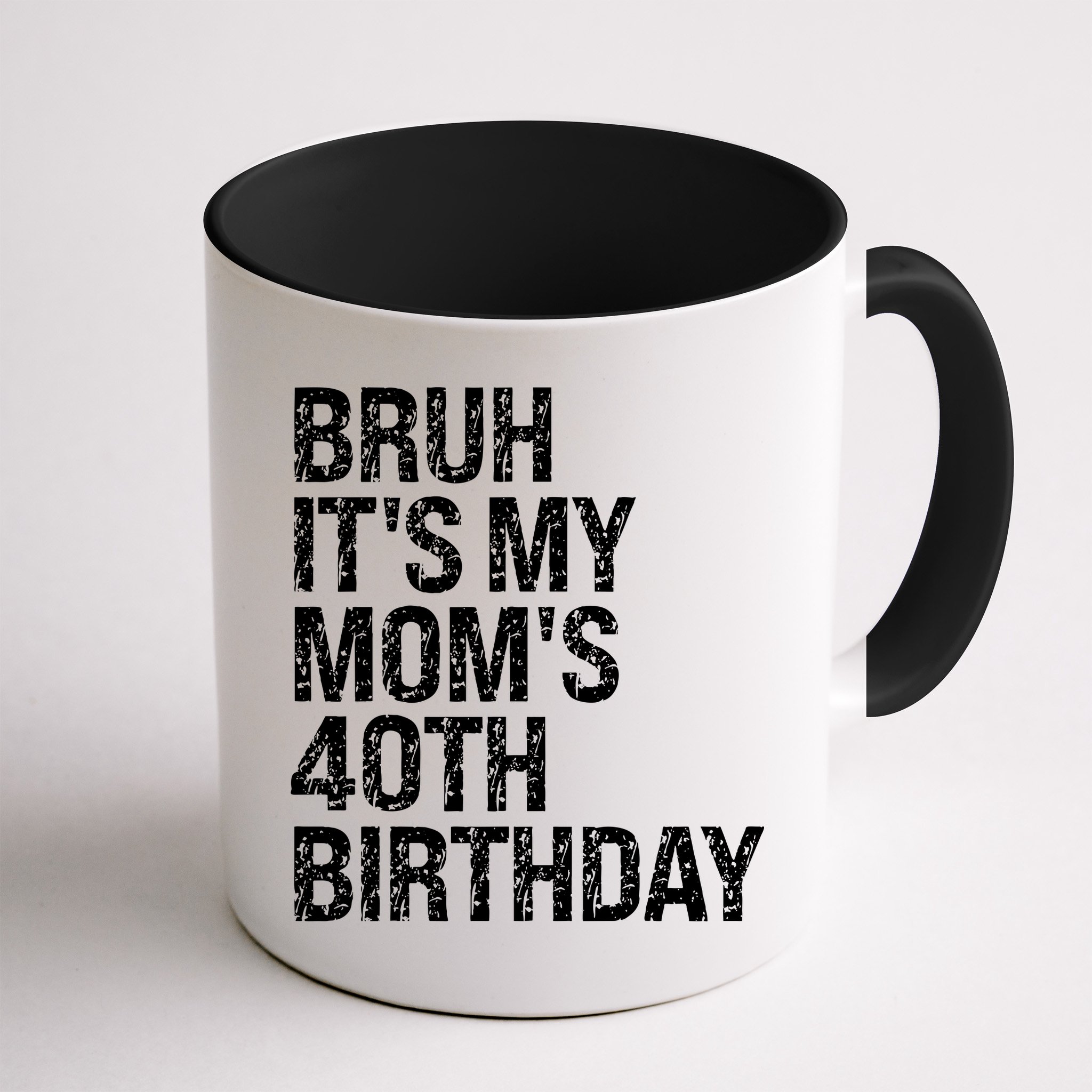 Bruh ItS My Queen MomS 40th Birthday Omg Crown Happy Funny Mug