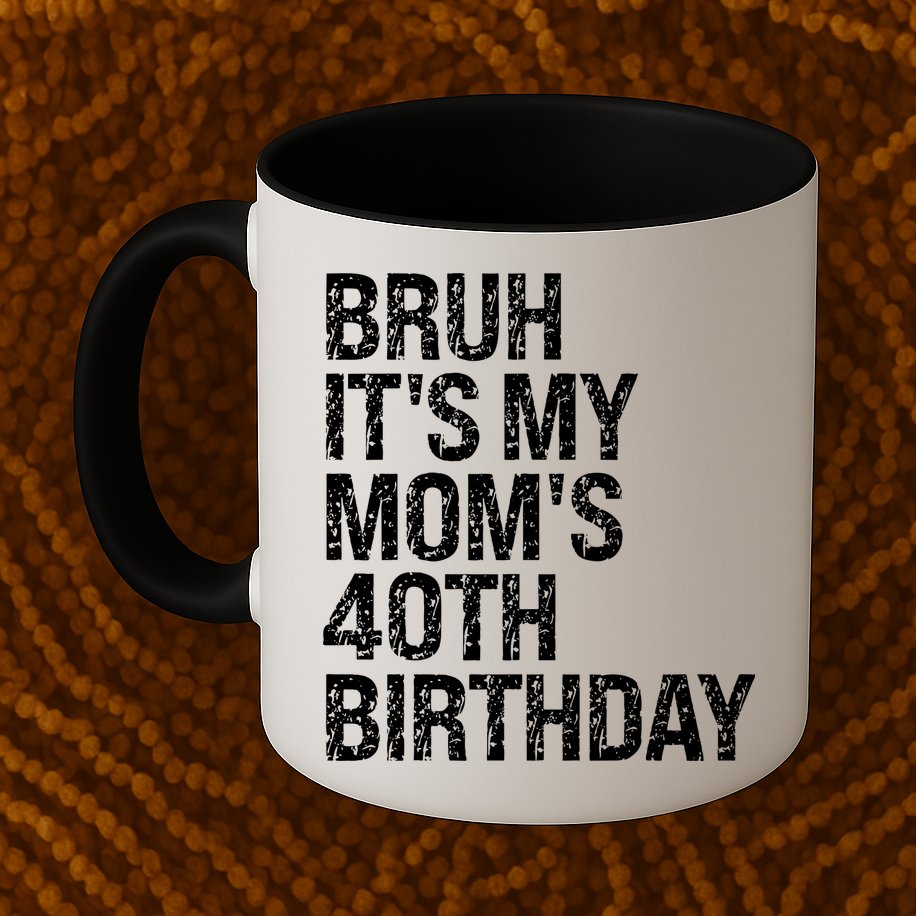 Bruh ItS My Queen MomS 40th Birthday Omg Crown Happy Funny Mug