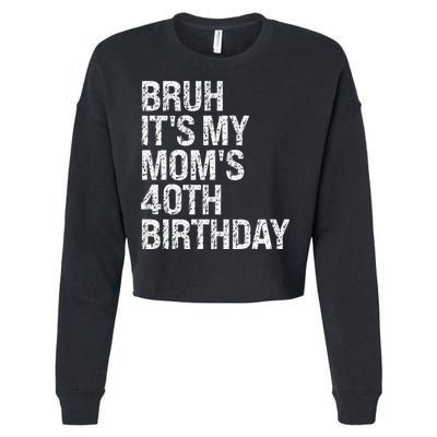 Bruh ItS My Queen MomS 40th Birthday Omg Crown Happy Funny Cropped Pullover Crew