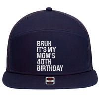Bruh ItS My Queen MomS 40th Birthday Omg Crown Happy Funny 7 Panel Mesh Trucker Snapback Hat