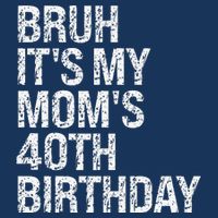 Bruh ItS My Queen MomS 40th Birthday Omg Crown Happy Funny 7 Panel Mesh Trucker Snapback Hat