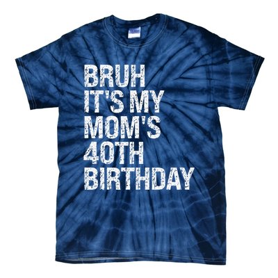 Bruh ItS My Queen MomS 40th Birthday Omg Crown Happy Funny Tie-Dye T-Shirt