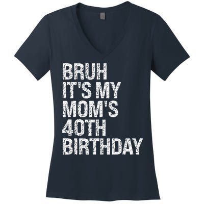 Bruh ItS My Queen MomS 40th Birthday Omg Crown Happy Funny Women's V-Neck T-Shirt