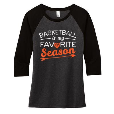 Basketball Is My Favorite Season Coach Player Men Women Women's Tri-Blend 3/4-Sleeve Raglan Shirt