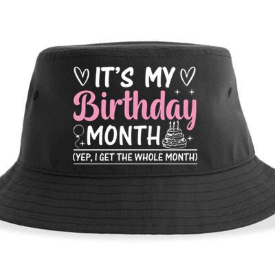 Birthday ItS My Birthday Month Yep I Get The Whole Month Cute Gift Sustainable Bucket Hat