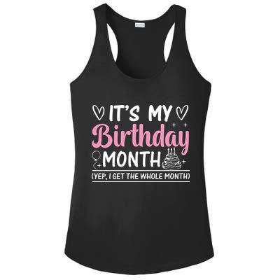 Birthday ItS My Birthday Month Yep I Get The Whole Month Cute Gift Ladies PosiCharge Competitor Racerback Tank
