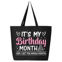 Birthday ItS My Birthday Month Yep I Get The Whole Month Cute Gift 25L Jumbo Tote