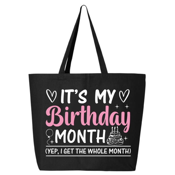 Birthday ItS My Birthday Month Yep I Get The Whole Month Cute Gift 25L Jumbo Tote