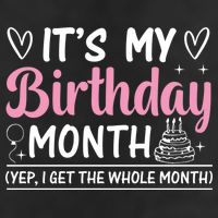 Birthday ItS My Birthday Month Yep I Get The Whole Month Cute Gift 25L Jumbo Tote