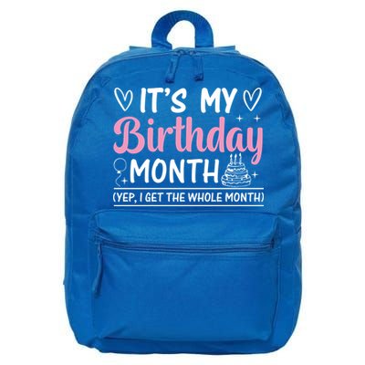 Birthday ItS My Birthday Month Yep I Get The Whole Month Cute Gift 16 in Basic Backpack