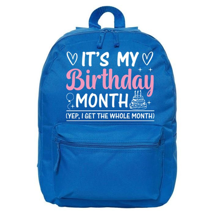 Birthday ItS My Birthday Month Yep I Get The Whole Month Cute Gift 16 in Basic Backpack