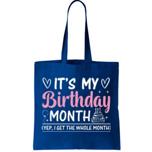 Birthday ItS My Birthday Month Yep I Get The Whole Month Cute Gift Tote Bag