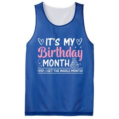 Birthday ItS My Birthday Month Yep I Get The Whole Month Cute Gift Mesh Reversible Basketball Jersey Tank