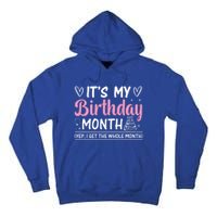 Birthday ItS My Birthday Month Yep I Get The Whole Month Cute Gift Tall Hoodie