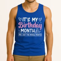 Birthday ItS My Birthday Month Yep I Get The Whole Month Cute Gift Tank Top