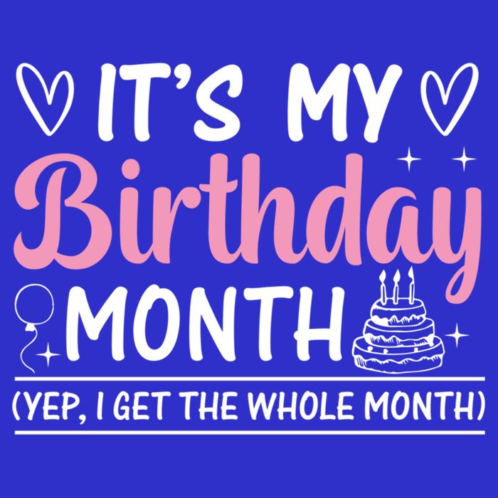 Birthday ItS My Birthday Month Yep I Get The Whole Month Cute Gift Toddler Long Sleeve Shirt