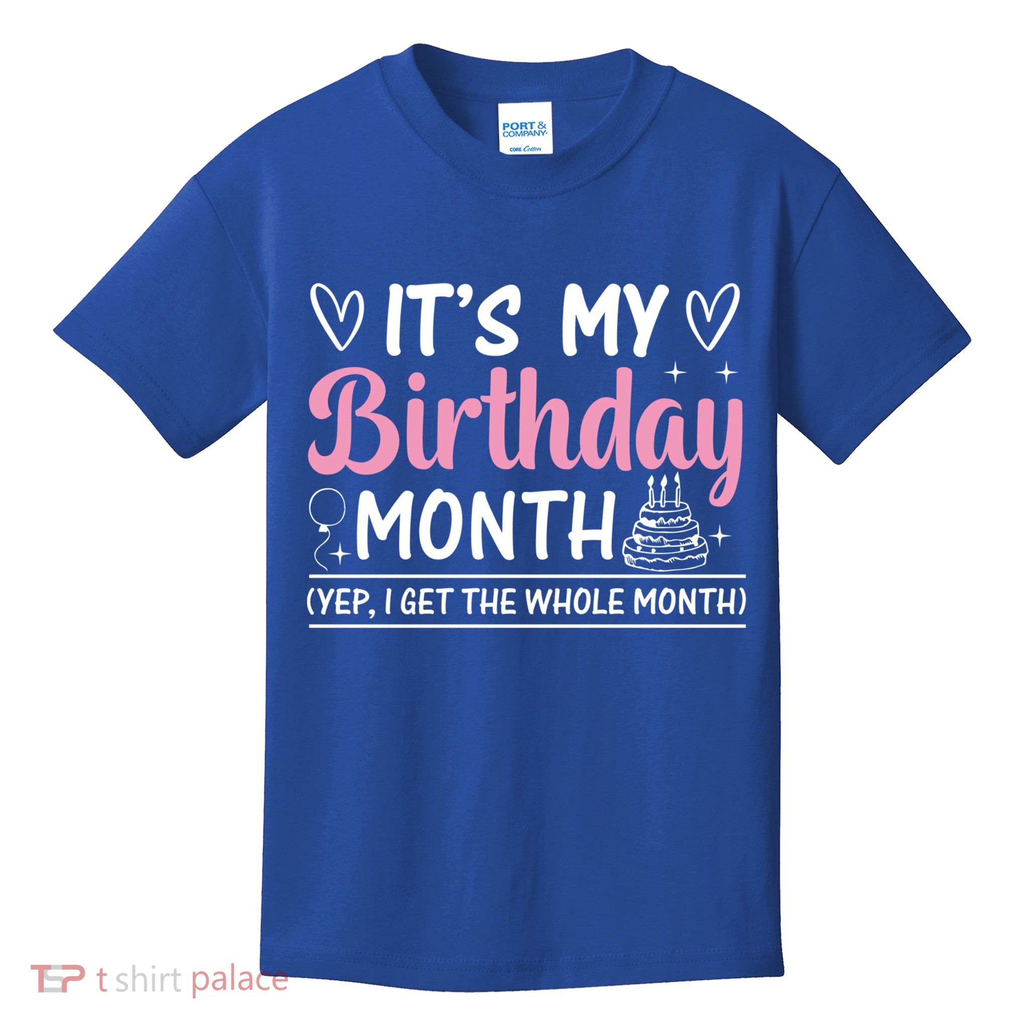 Birthday ItS My Birthday Month Yep I Get The Whole Month Cute Gift Kids T-Shirt