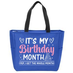 Birthday ItS My Birthday Month Yep I Get The Whole Month Cute Gift Zip Tote Bag