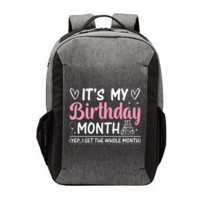 Birthday ItS My Birthday Month Yep I Get The Whole Month Cute Gift Vector Backpack