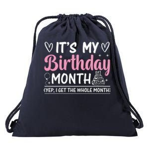 Birthday ItS My Birthday Month Yep I Get The Whole Month Cute Gift Drawstring Bag