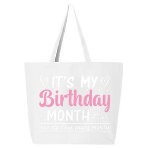 Birthday ItS My Birthday Month Yep I Get The Whole Month Cute Gift 25L Jumbo Tote