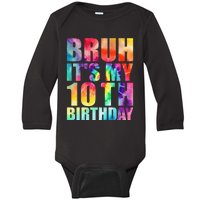 Bruh Its My 10th Birthday 10 Year Old Tie Dye 10th Birthday Baby Long Sleeve Bodysuit