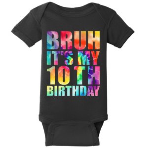 Bruh Its My 10th Birthday 10 Year Old Tie Dye 10th Birthday Baby Bodysuit