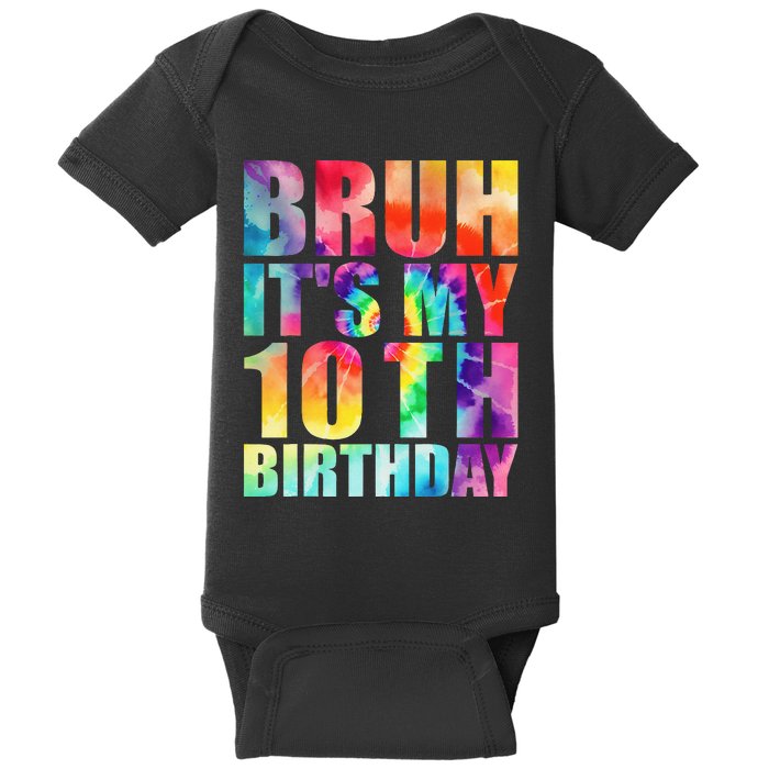 Bruh Its My 10th Birthday 10 Year Old Tie Dye 10th Birthday Baby Bodysuit