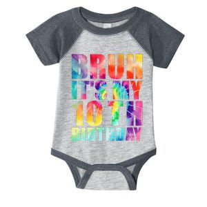 Bruh Its My 10th Birthday 10 Year Old Tie Dye 10th Birthday Infant Baby Jersey Bodysuit