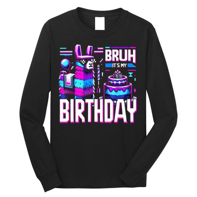 Bruh Its My Birthday Llama Pinata Family Party Bday Long Sleeve Shirt