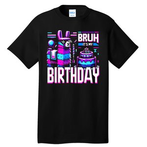 Bruh Its My Birthday Llama Pinata Family Party Bday Tall T-Shirt