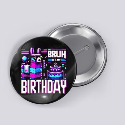 Bruh Its My Birthday Llama Pinata Family Party Bday Button