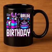 Bruh Its My Birthday Llama Pinata Family Party Bday 11oz C Handle Ceramic Mug