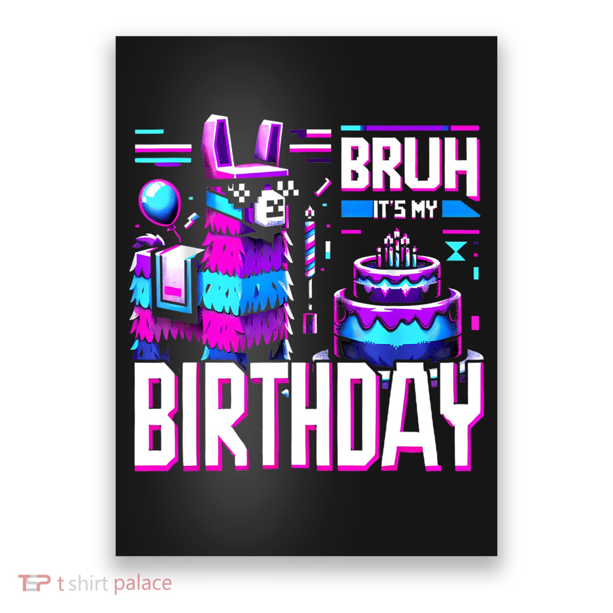 Bruh Its My Birthday Llama Pinata Family Party Bday Poster
