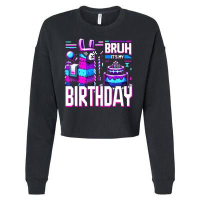 Bruh Its My Birthday Llama Pinata Family Party Bday Cropped Pullover Crew