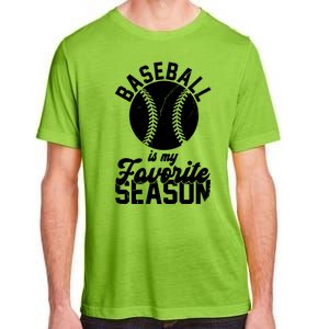 Baseball Is My Favorite Season Sport Lover Adult ChromaSoft Performance T-Shirt