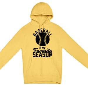 Baseball Is My Favorite Season Sport Lover Premium Pullover Hoodie