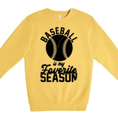 Baseball Is My Favorite Season Sport Lover Premium Crewneck Sweatshirt