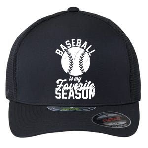 Baseball Is My Favorite Season Sport Lover Flexfit Unipanel Trucker Cap