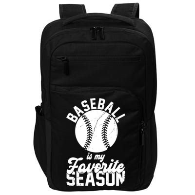 Baseball Is My Favorite Season Sport Lover Impact Tech Backpack