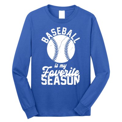 Baseball Is My Favorite Season Sport Lover Long Sleeve Shirt