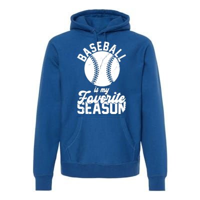 Baseball Is My Favorite Season Sport Lover Premium Hoodie