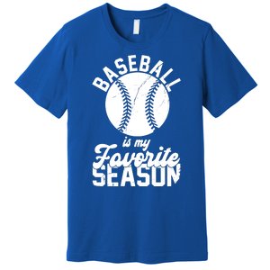 Baseball Is My Favorite Season Sport Lover Premium T-Shirt