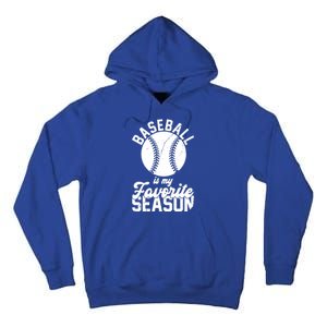 Baseball Is My Favorite Season Sport Lover Tall Hoodie