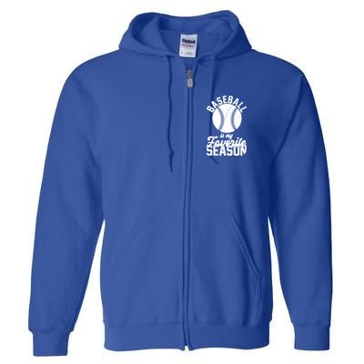 Baseball Is My Favorite Season Sport Lover Full Zip Hoodie