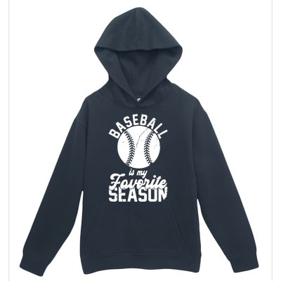 Baseball Is My Favorite Season Sport Lover Urban Pullover Hoodie