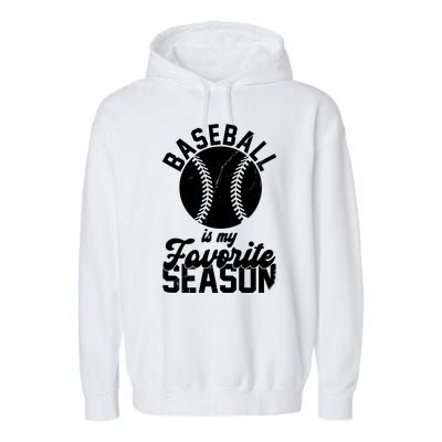 Baseball Is My Favorite Season Sport Lover Garment-Dyed Fleece Hoodie