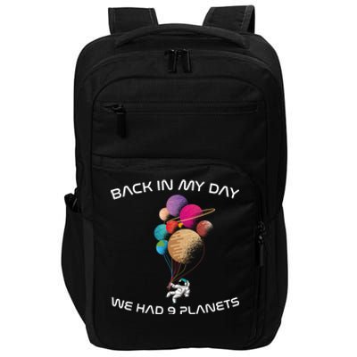 Back In My Day We Had Nine Planets Funny Space And Pluto Cool Gift Impact Tech Backpack